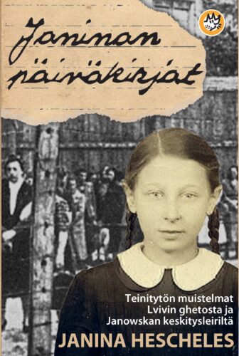 Janinan päiväkirjat. Teinitytön muistelmat Lvivin ghetosta ja Janowskan keskitysleiriltä