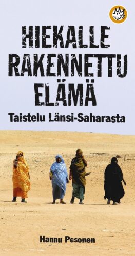 Hiekalle rakennettu elämä – taistelu Länsi-Saharasta