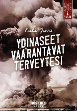 Ydinaseet vaarantavat terveytesi
