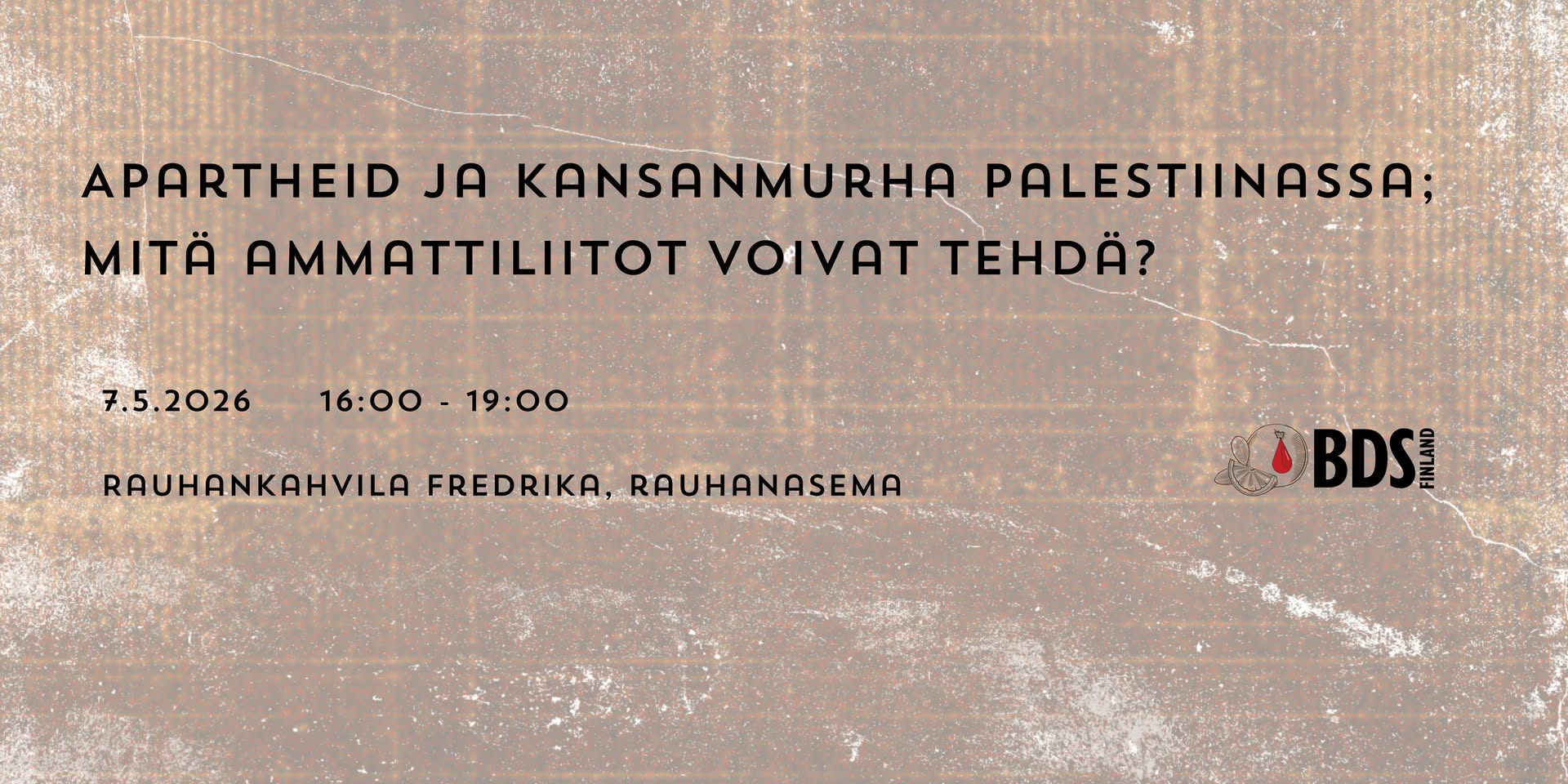 Apartheid ja kansanmurha Palestiinassa - mitä me voimme ammattiliitoissa tehdä? • Helsinki