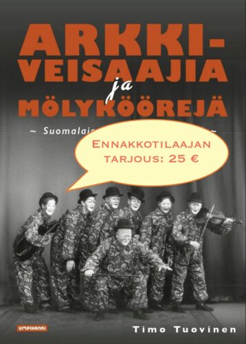 Arkkiveisaajia ja mölyköörejä - Suomalainen työväenlaulu osa 2