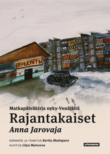 Rajantakaiset: matkapäiväkirja nyky-Venäjältä